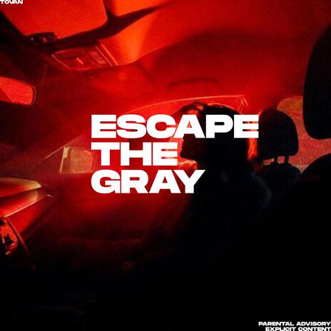 ESCAPE THE GRAY (Sped Up) | Boomplay Music