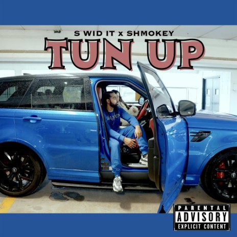 TUN UP ft. SHMOKEY | Boomplay Music