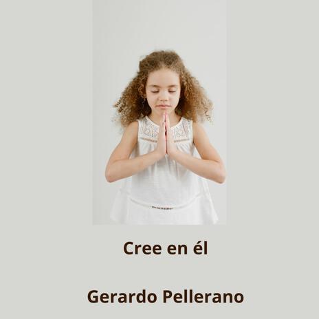 Cree en él