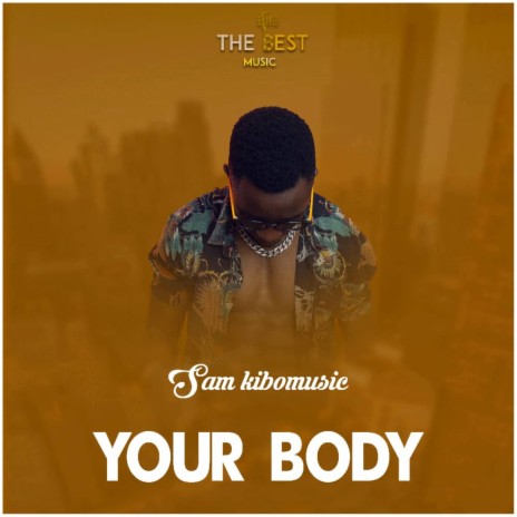 YOUR BODY | Boomplay Music
