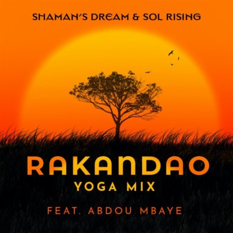 Rakandao (Sol Rising Yoga Mix) ft. Sol Rising, Jason Hann & Abdou Mbaye | Boomplay Music