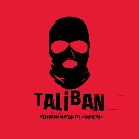 Taliban ft. La Complexion | Boomplay Music