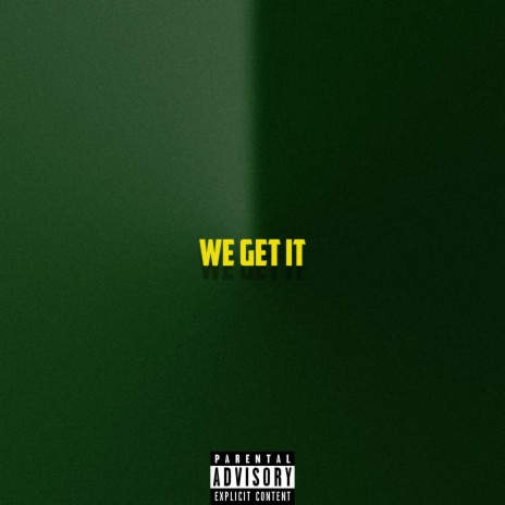 We Get It | Boomplay Music