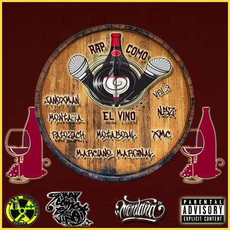 RAP COMO EL VINO VOL3 ft. MONTAÑA, PATOZACK, MARCIANO MARGINAL, JANOXMAN & MOTASOUL | Boomplay Music