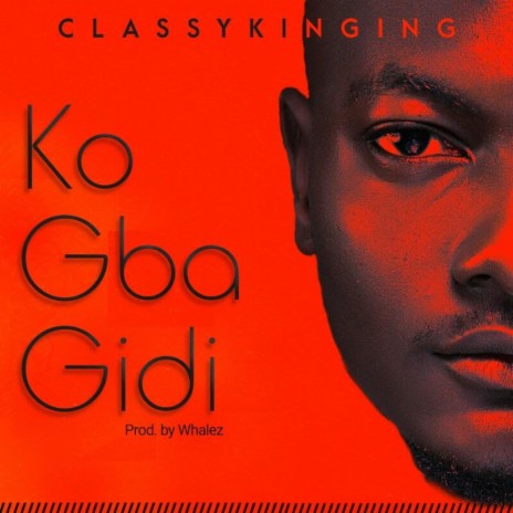 Ko Gba Gidi | Boomplay Music