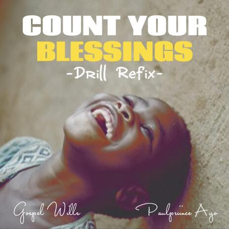 Count Your Blessings ft. Gospel Wills | Boomplay Music