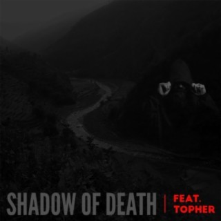 Shadow of Death (feat. Topher)