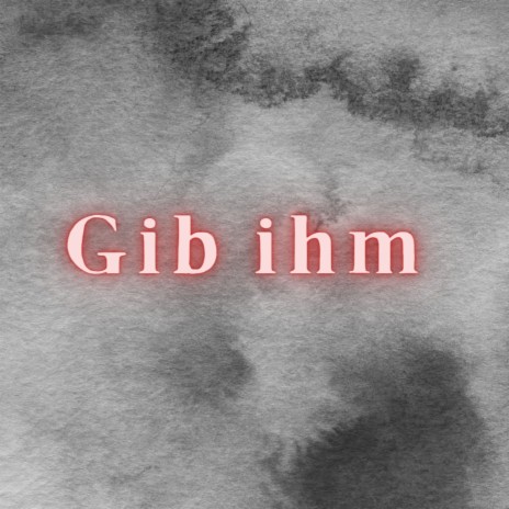 Gib ihm (Pastiche/Remix/Mashup) | Boomplay Music