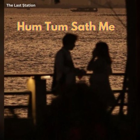 Hum Tum Sath Me | Boomplay Music