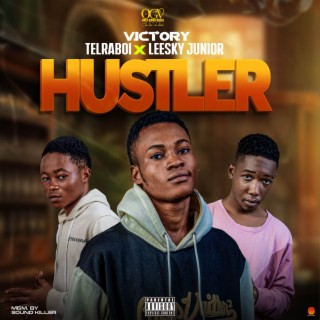 Hustler ft. Telraboi & Victory lyrics | Boomplay Music