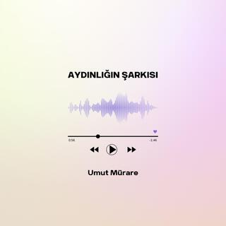 Aydınlığın Şarkısı lyrics | Boomplay Music