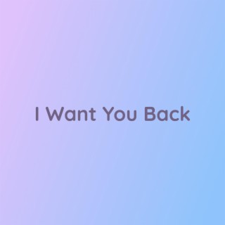 I Want You Back