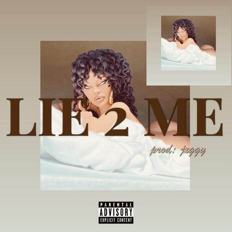 Lie 2 Me | Boomplay Music