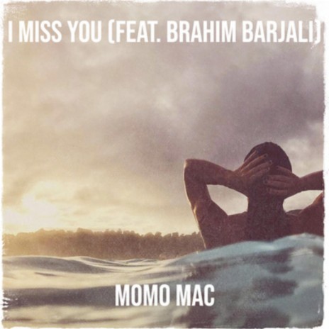 I Miss You (Extended Mix) ft. Brahim Barjali