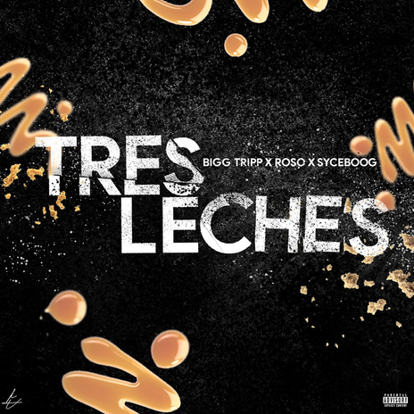 Tres Leche ft. RoSo & Syce Boog | Boomplay Music