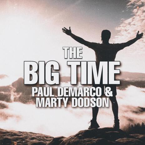 The Big Time ft. Marty Dodson | Boomplay Music