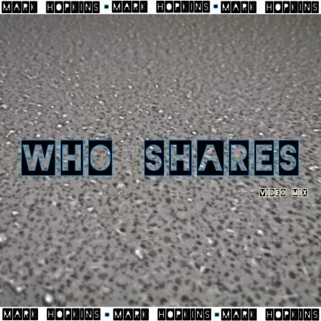 WHO SHARES (VIDEO EDIT) | Boomplay Music