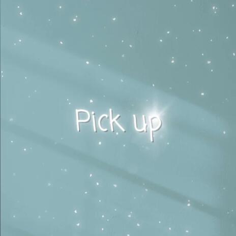 Pick up | Boomplay Music