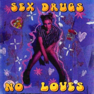 Sex, Drugs, No Loves