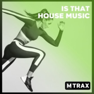 Is That House Music?