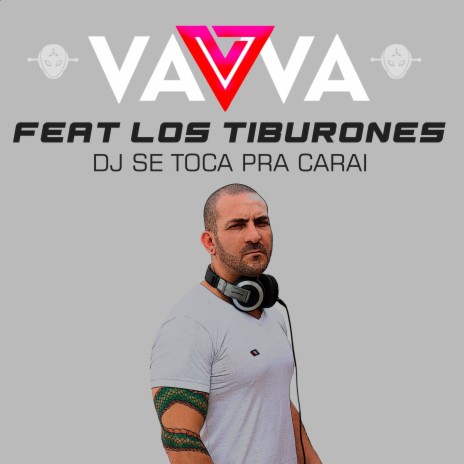 DJ Se Toca pra Carai ft. Los Tiburones | Boomplay Music