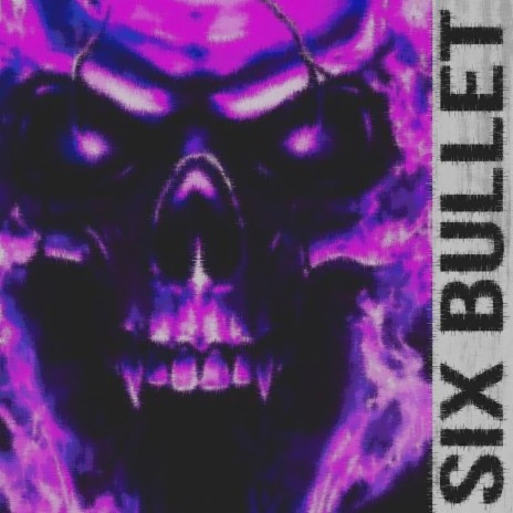 Six Bullet | Boomplay Music