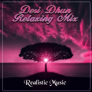 Desi Dhun Relaxing Mix