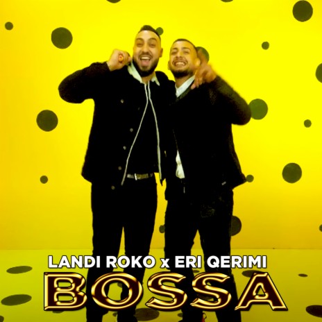 Bossa ft. Eri Qerimi | Boomplay Music