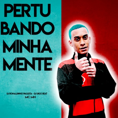 Pertubando Minha Mente ft. DJ Ronaldinho Paulista & DJ Digo Beat | Boomplay Music