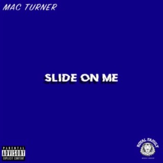 Slide on Me