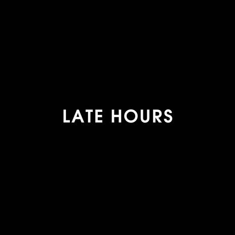 LATE HOURS ft. fewtile | Boomplay Music