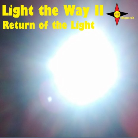 Light the Way 2 Return of the Light