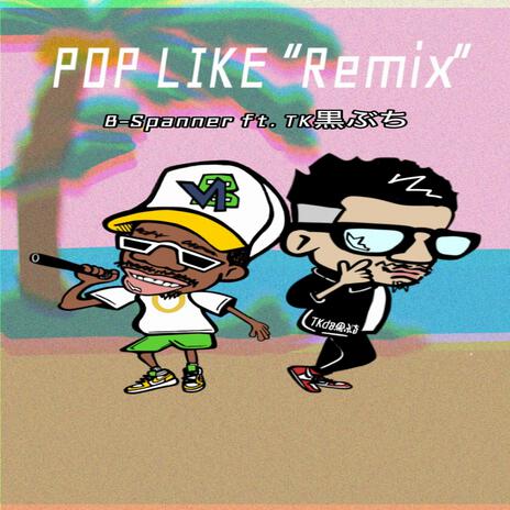 Pop Like (Summer Version) ft. TKdakurobuchi | Boomplay Music