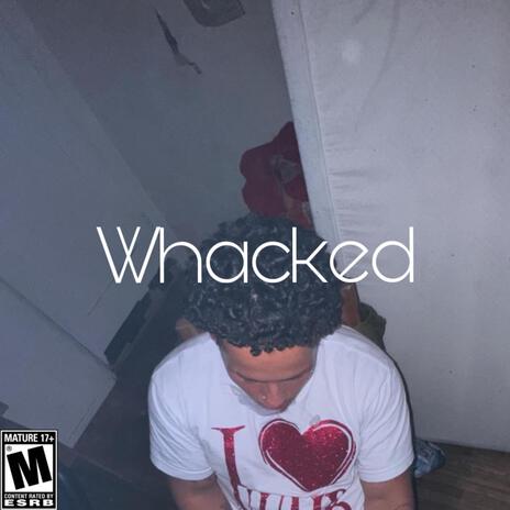 Whacked | Boomplay Music