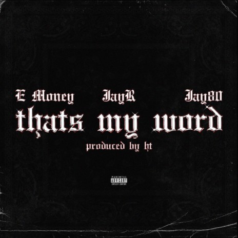 Thats My Word ft. E Money & Jay80 | Boomplay Music