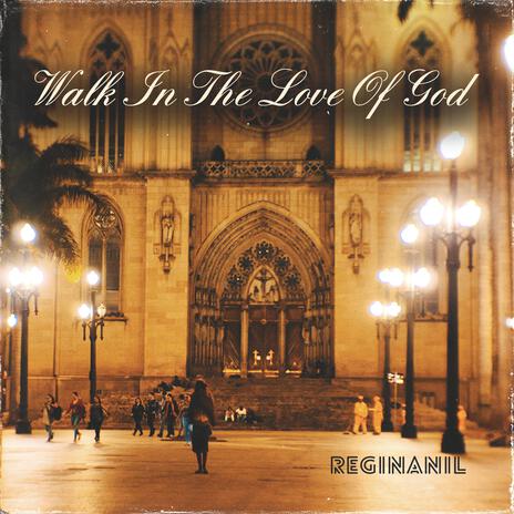 Walk In The Love Of God | Boomplay Music