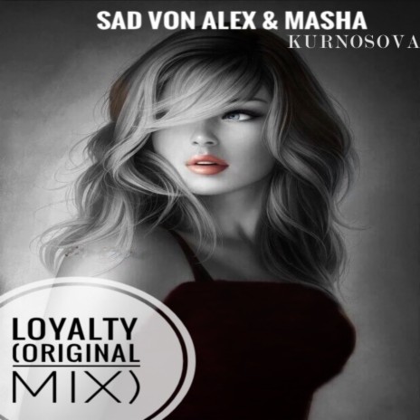 Loyalty (Original Mix) ft. Masha Kurnosova