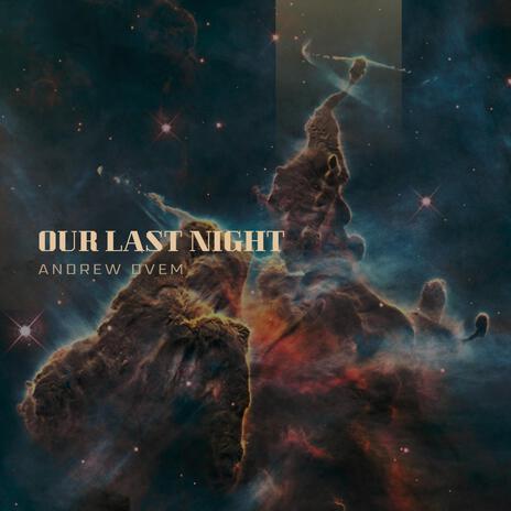 Our Last Night | Boomplay Music