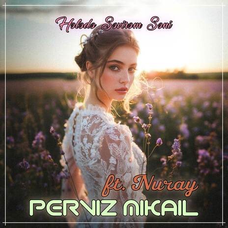 Hələdə Sevirəm Səni ft. Nuray | Boomplay Music