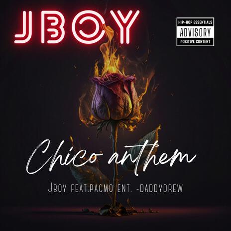 Chico anthem ft. Daddy drew | Boomplay Music