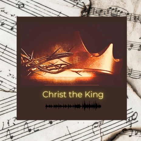 Christ the King | Boomplay Music