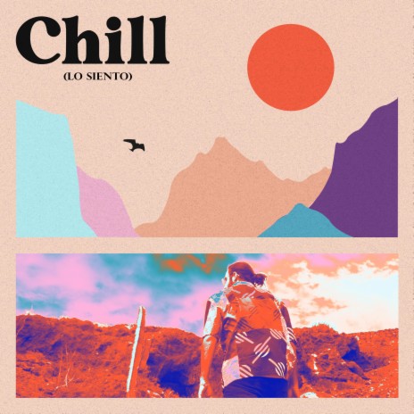 Chill (Lo Siento) | Boomplay Music