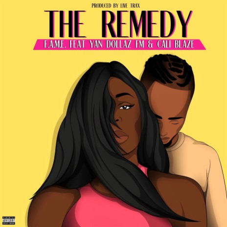 The Remedy ft. Yan Dollaz FM & Cali Blaze | Boomplay Music