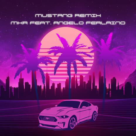 Mustang (REMIX) ft. Angelo Ferlaino | Boomplay Music