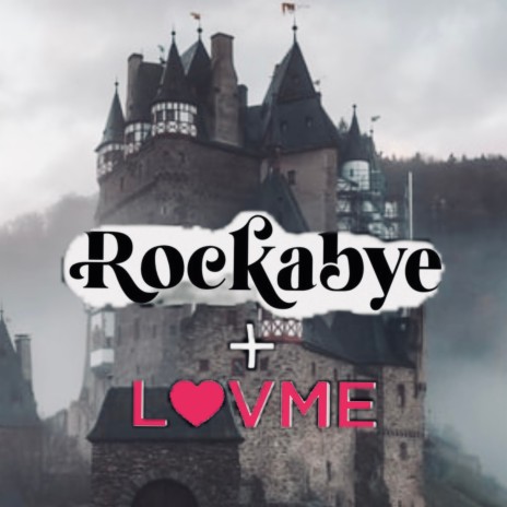RockABye + LUV ME | Boomplay Music
