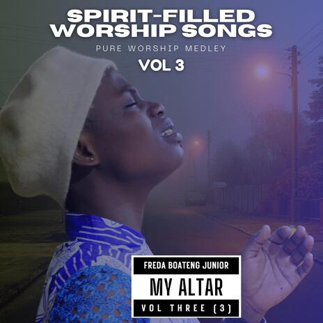 MY ALTAR (SPIRIT-FILLED WORSHIP SONGS VOL 3) | Boomplay Music