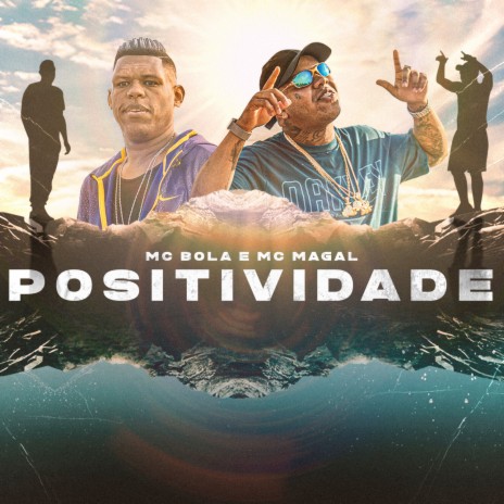 Positividade ft. Mc Magal & Djay W | Boomplay Music