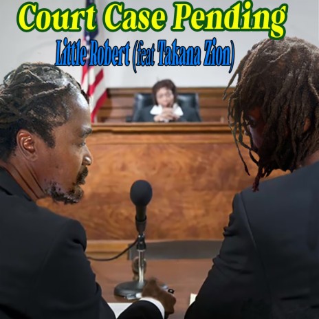 Court Case Pending ft. Takana Zion | Boomplay Music