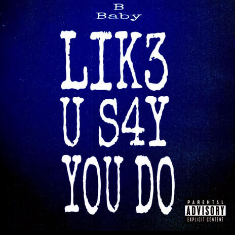 Lik3 You S4y you do | Boomplay Music