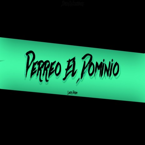PERREO EL DOMINIO | Boomplay Music